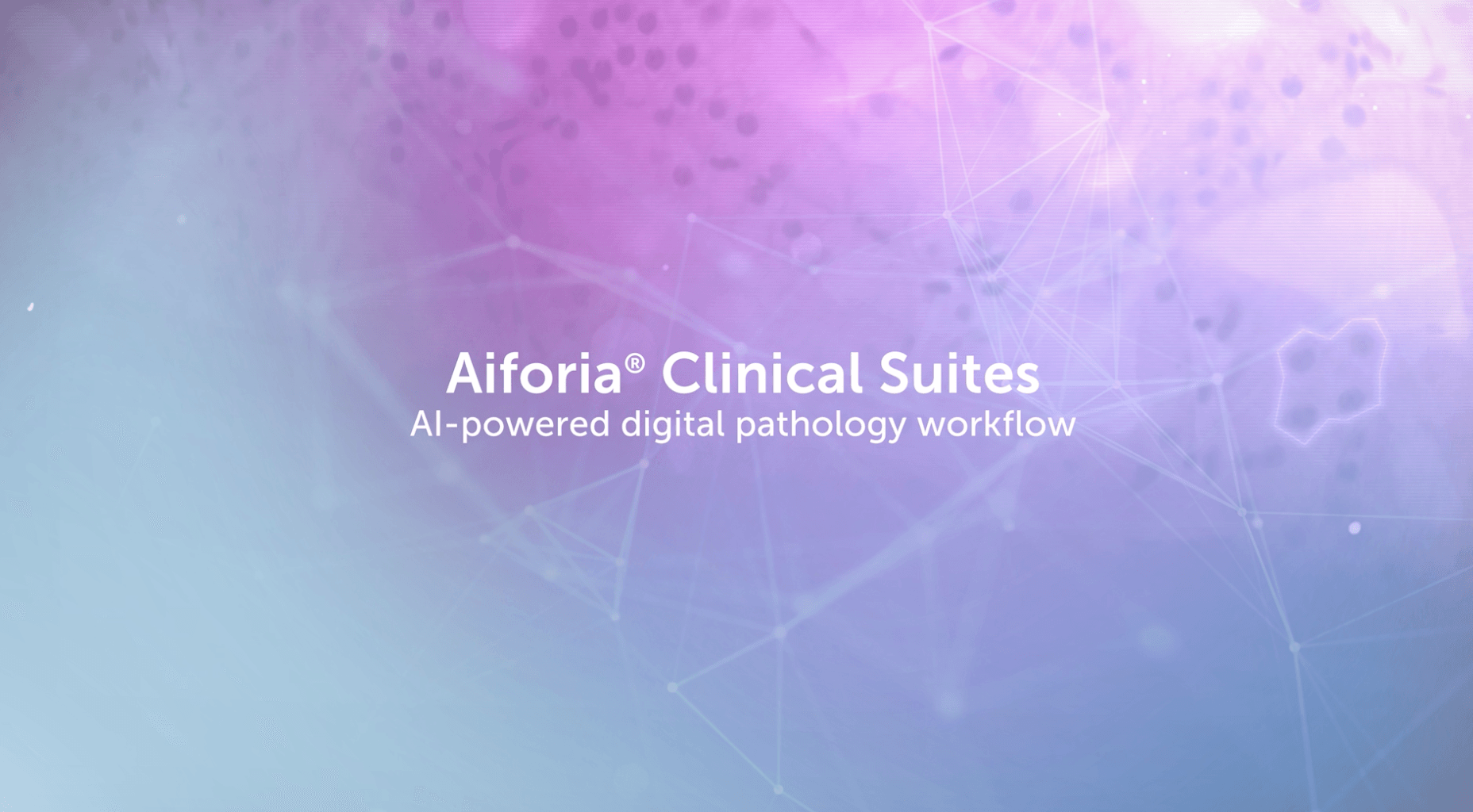 Aiforia® Clinical Suites: Al-powered digital pathology workflow